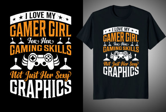 Celebrating Passion: The I Love My Gamer Girl Gaming T-Shirt