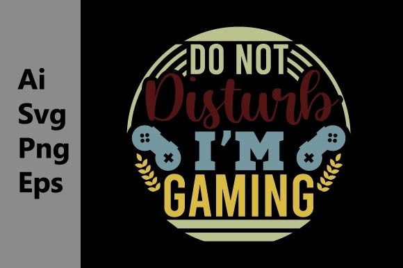 Do Not Disturb I’m Gaming: More Than Just a Game Life Tee