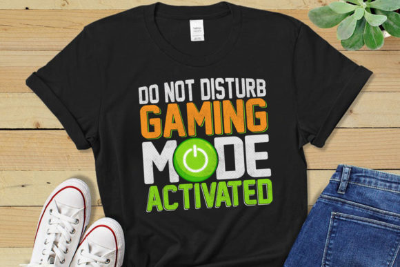 The Gaming Mode T-Shirt: More Than Just a Quote, It's a Customizable Design